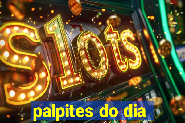 palpites do dia